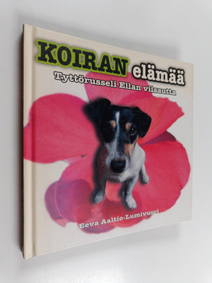 Eeva Aaltio-Lumivuori : Koiran elämää : tyttörusseli Ella...