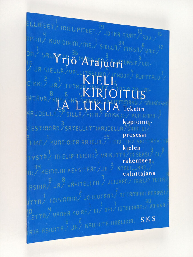 Yrjö Arajuuri : Kieli, kirjoitus ja lukija : tekstin kopi...