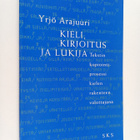 Yrjö Arajuuri : Kieli, kirjoitus ja lukija : tekstin kopi... - pikkukuva 1
