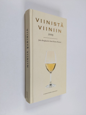 Juha ym. Berglund : Viinistä viiniin 2009 : viininystävän...