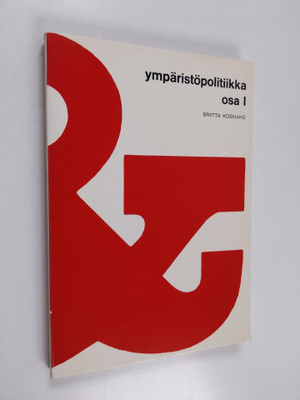 Briitta Koskiaho : Ympäristöpolitiikka Osa 1