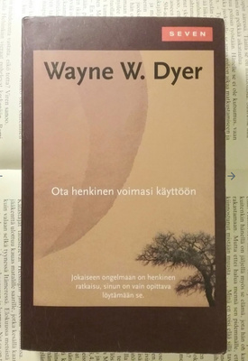 Wayne W. Dyer - Ota henkinen voimasi käyttöön (pokkari)