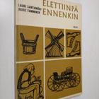 Lauri Santamäki : Elettiinpä ennenkin : Kansakoulun histo... - pikkukuva 1