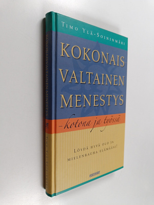 Timo Ylä-Soininmäki : Kokonaisvaltainen menestys