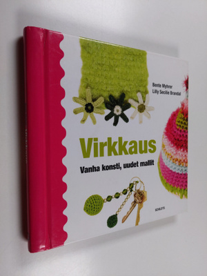 Bente Myhrer ym. : Virkkaus : vanha konsti, uudet mallit