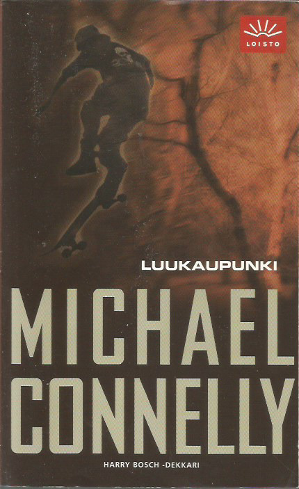 Michael Connelly <> LUUKAUPUNKI 2004 nid.