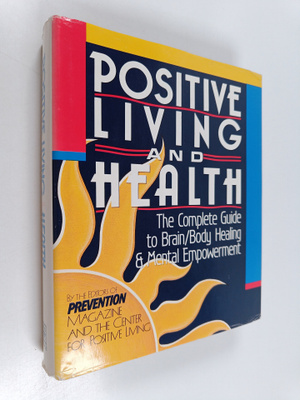 Mark Bricklin : Positive Living and Health - The Complete...
