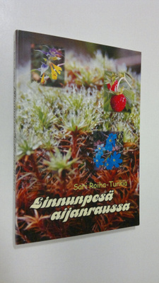 Sari Roiha-Turkia : Linnunpesä aijanraussa (signeerattu)