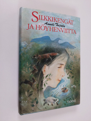 Anneli Toijala : Silkkikengät ja höyhenviitta
