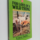Ernest Dudley : For Love of a Wild Thing - pikkukuva 1