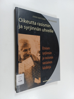 Juhani Kortteinen : Oikeutta rasismin ja syrjinnän uhreil...