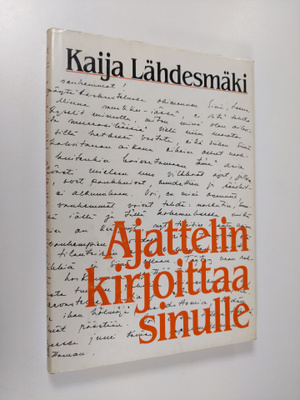 Kaija Lähdesmäki : Ajattelin kirjoittaa sinulle