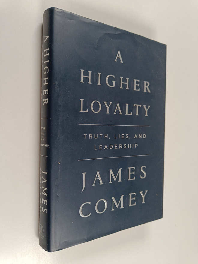 James Comey : A higher loyalty : truth, lies, and leadership