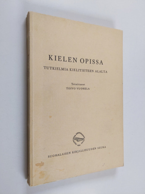 Toivo Vuorela : Kielen opissa - tutkielmia kielitieteen a...