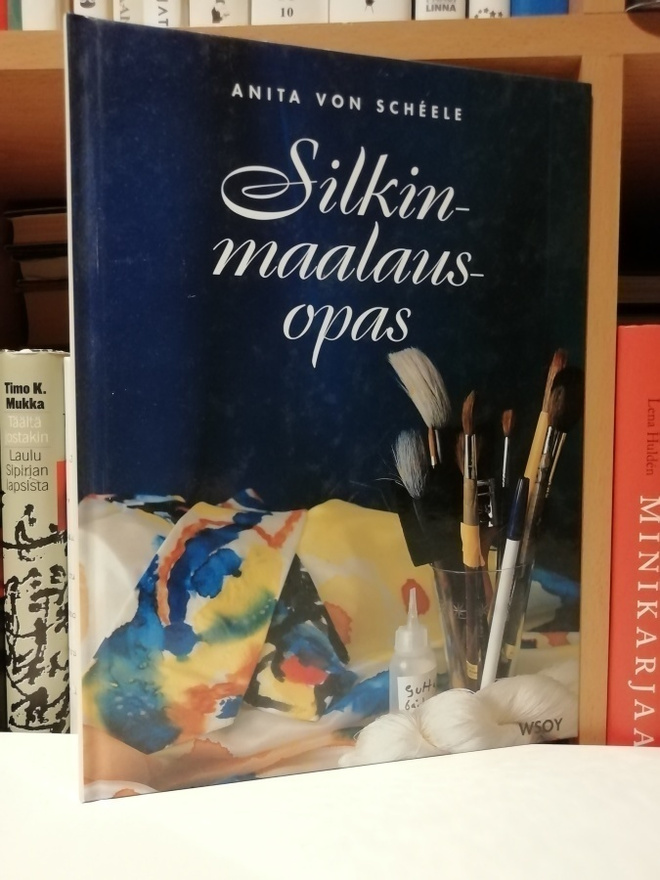 Silkinmaalausopas - Anita von Schéele - Kuin uusi