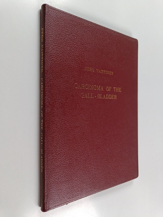 Eero Vaittinen : Carcinoma of the Gall-bladder - A Study ...