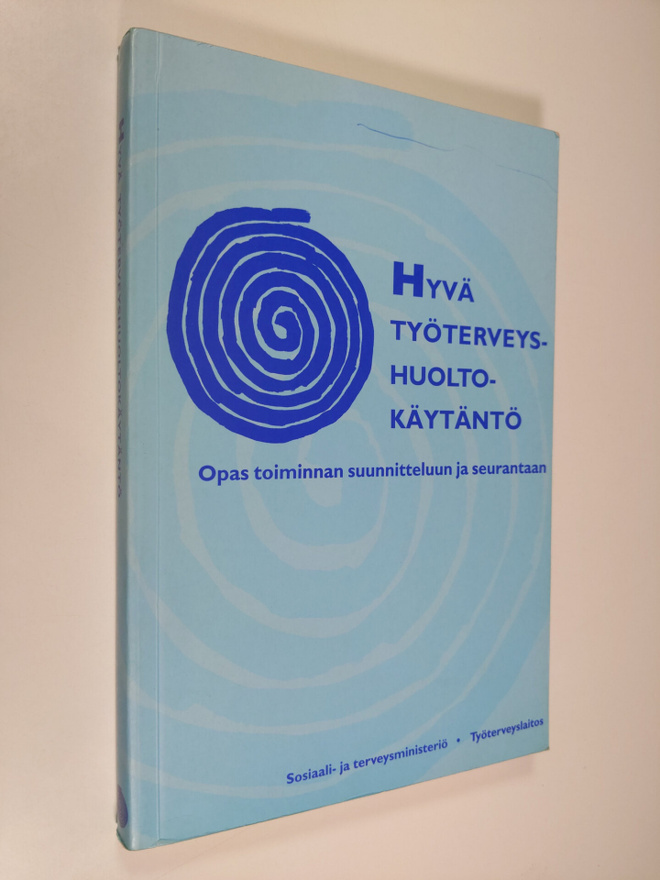 Hyvä työterveyshuoltokäytäntö : opas toiminnan suunnittel...