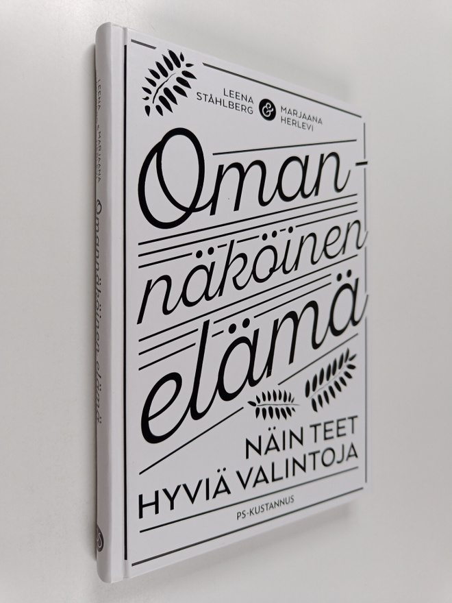 Leena Ståhlberg ym. : Omannäköinen elämä : näin teet hyvi...