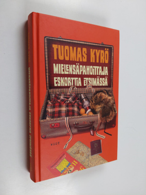 Tuomas Kyrö : Mielensäpahoittaja Eskorttia etsimässä