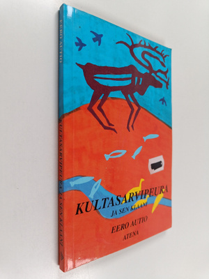 Eero Autio : Kultasarvipeura ja sen klaani : totemisia ta...