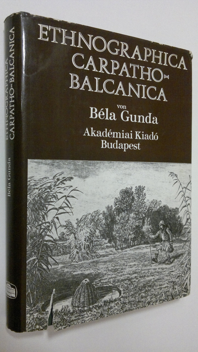 Prof. Dr. Bela Gunda : Ethnographica Carpatho-Balcanica
