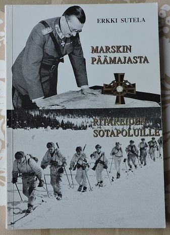 Erkki Sutela: Marskin päämajasta ritareiden sotapoluille