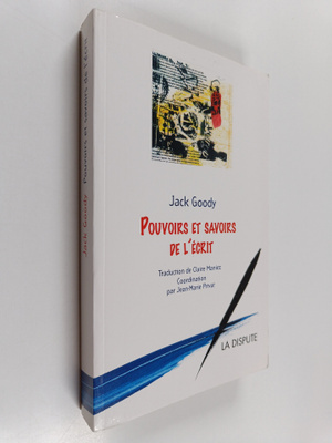 Jack Goody : Pouvoirs et savoirs de l'ecrit