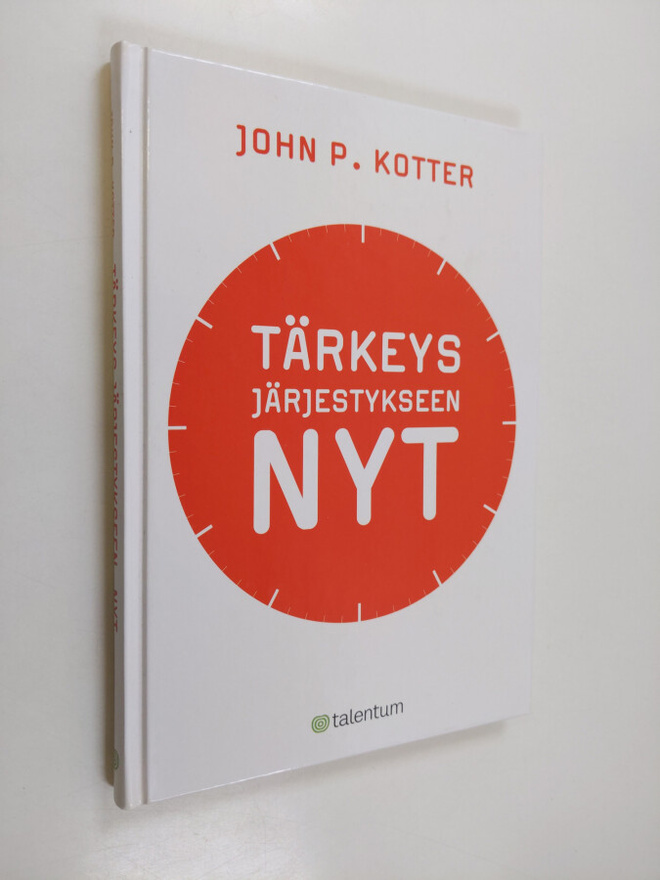 John P. Kotter : Tärkeys järjestykseen. Nyt