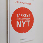 John P. Kotter : Tärkeys järjestykseen. Nyt - pikkukuva 1
