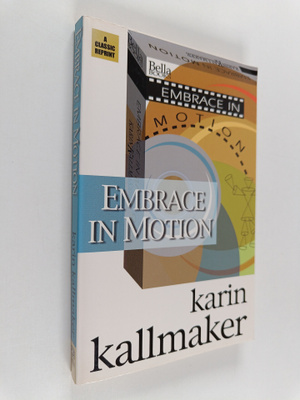 Karin Kallmaker : Embrace in Motion