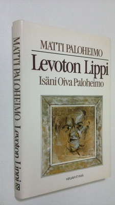 Matti Paloheimo : Levoton Lippi : isäni Oiva Paloheimo