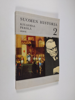 Kyösti Kiuasmaa : Suomen historia 2 : Autonomian ajasta n...