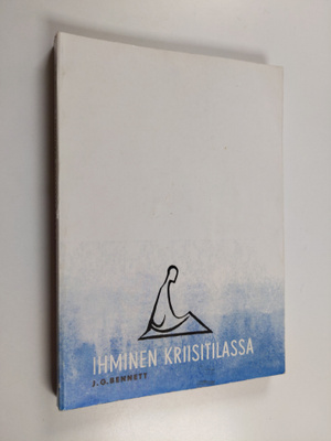 J. G. Bennett : Ihminen kriisitilassa