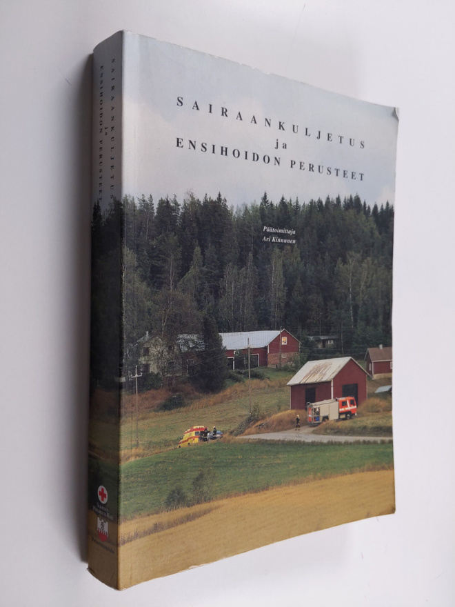 Ari (toim.) Kinnunen : Sairaankuljetus ja ensihoidon peru...