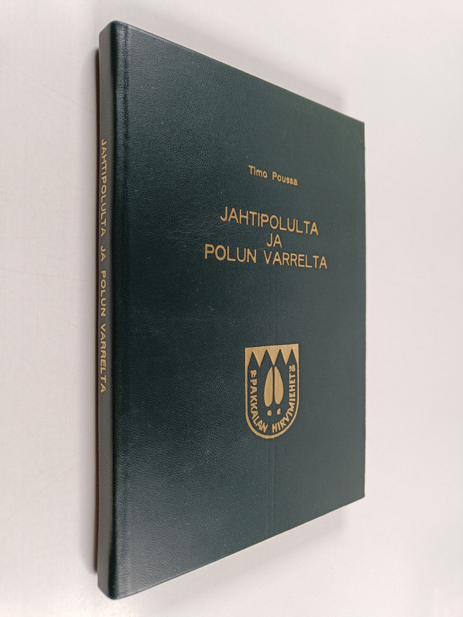Timo Poussa : Jahtipolulta ja polun varrelta : kuusi vuos...