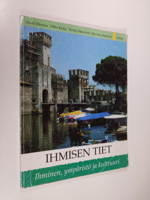 Ihmisen tiet : Ihminen, ympäristö ja kulttuuri