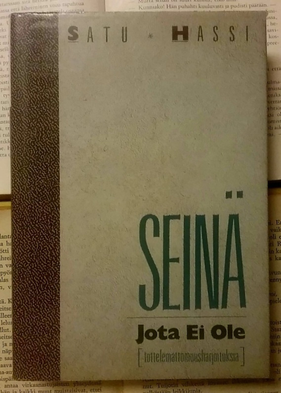 Satu Hassi - Seinä jota ei ole: tottelemattomuusharjoituksia