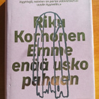 Riku Korhonen: Emme enää usko pahaan, Wsoy 2016, 1.p. - pikkukuva 1