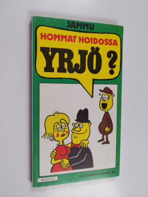 Jammu : Hommat hoidossa Yrjö? (signeerattu, tekijän omiste)