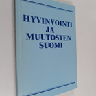 Hyvinvointi ja muutosten Suomi : juhlakirja Olavi Riihise... - pikkukuva 1