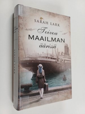 Sarah Lark : Toivoa maailman äärissä