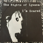 THE NIGHTS OF IGUANA: I’m Scared * Dorothy dime - pikkukuva 1