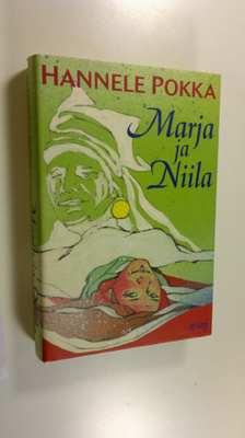 Hannele Pokka : Marja ja Niila