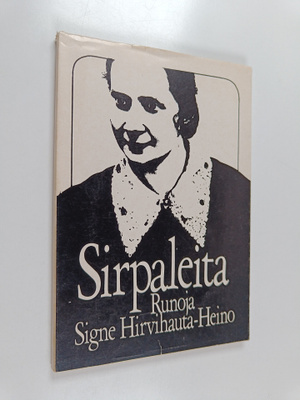 Signe Hirvihauta-Heino : Sirpaleita : runoja