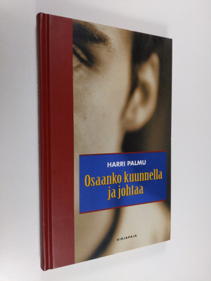 Harri Palmu : Osaanko kuunnella ja johtaa