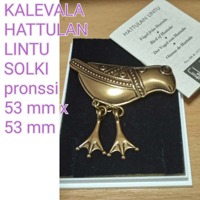 KALEVALA, iso HATTULAN LINTU -solki, pronssi , uudenveroinen