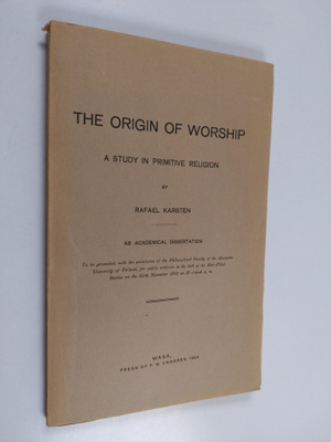 Rafael Karsten : The origin of worship : A study in primi...