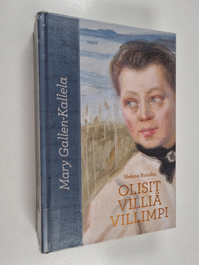 Helena Ruuska : Mary Gallen-Kallela : olisit villiä villimpi