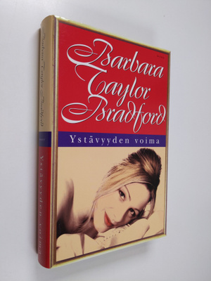 Barbara Taylor Bradford : Ystävyyden voima