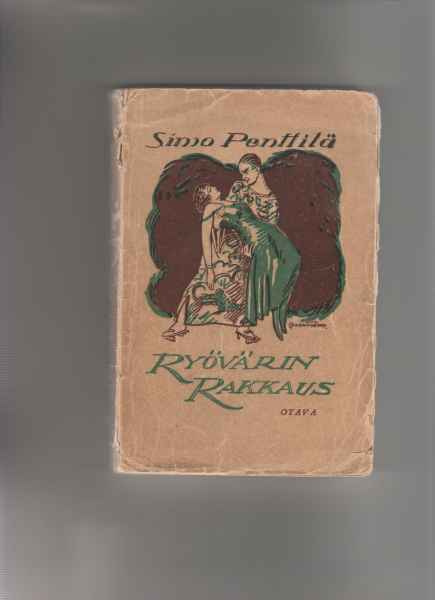 Penttilä,Simo: Ryövärin rakkaus, Otava 1927, nid., luettu !